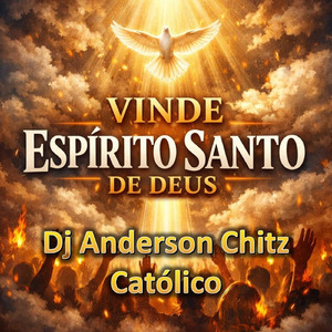 VINDE ESPÍRITO SANTO DE DEUS