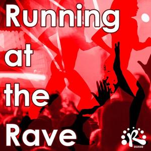 Running At The Rave Progressive mix
