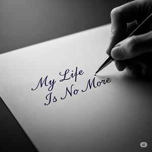 My Life Is No More