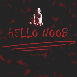 Hello Noob (feat. Bad Khat)