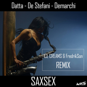 Saxsex (Ice Creams & FredrikSon Remix)