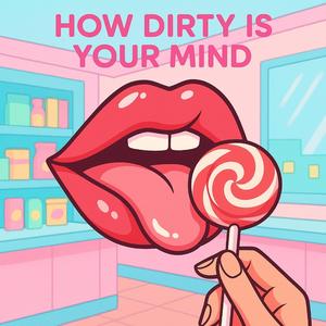 How dirty is your mind