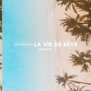 La vie de rêve
