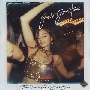 Gotta Go Home (Extended)