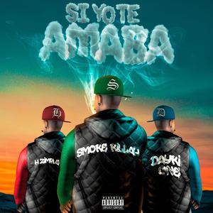 SI YO TE AMABA (feat. Smoke killah & Hzimple)