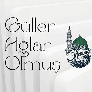 Güller Ağlar Olmuş