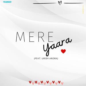 Mere Yaraa (feat. Urish Arora)