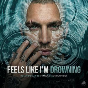 Feels Like I’m Drowning