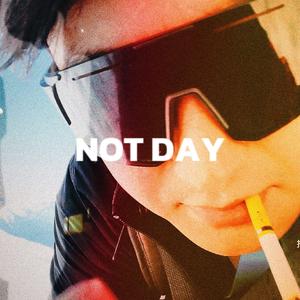 NOT DAY
