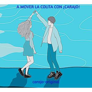 A MOVER LA COLITA