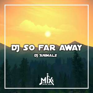 DJ So Far Away