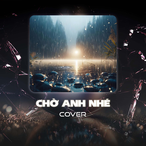 Chờ Anh Nhé (Cover)