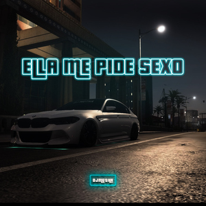 Ella Me Pide Sexo (Turreo Edit)