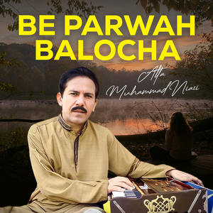 Be Parwah Balocha