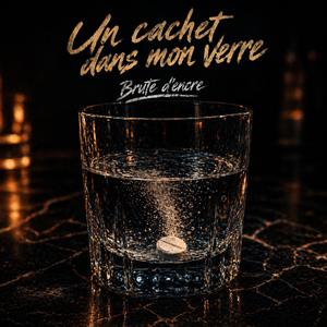 Un cachet dans mon verre