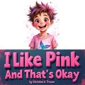 I Like Pink And That's Okay