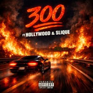 300 (feat. GRDT HOLLYWOOD & Slique)