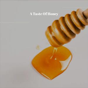 A Taste Of Honey