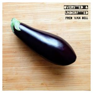 Oversexed & Under****ed (Fred's Turn)