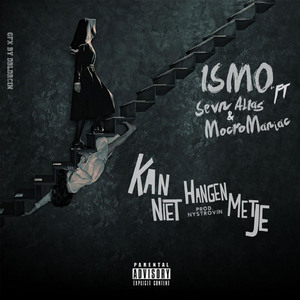 Kan Niet Hangen Met Je (feat. Sevn Alias & Mocro Maniae)