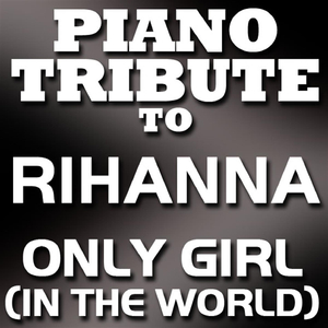 Only Girl (In The World) [Made Famous by Rihanna]