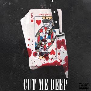 CUT ME Deep