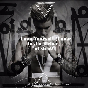 Love Yourself（翻自 Justin Bieber）