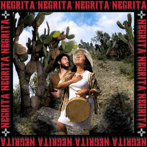 Negrita (feat. Maryta de Humahuaca)