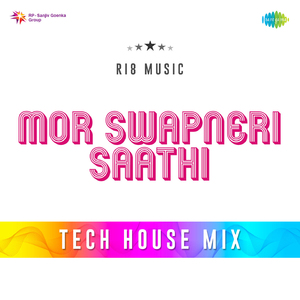 Mor Swapneri Saathi - Tech House Mix