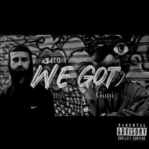 We Got (feat. T4TO)