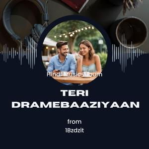 Teri Dramebaaziyaan
