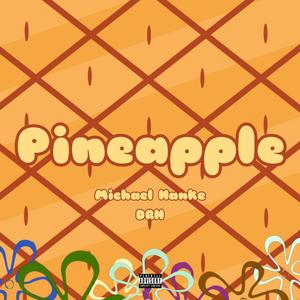 Pineapple (feat. DRH)