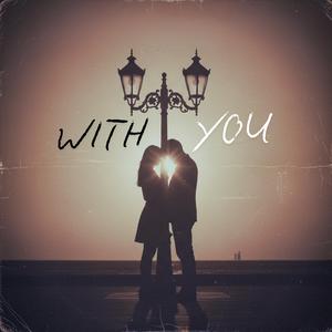 WITH YOU
