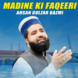 Madine Ki Faqeeri