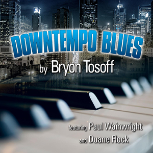 Downtempo Blues (feat. Duane Flock & Paul Wainwright)
