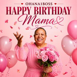 HAPPY BIRTHDAY MAMA