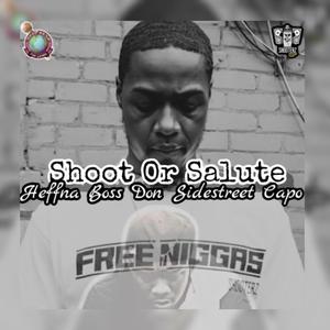 Shoot or Salute (feat. Sidestreet Capo)