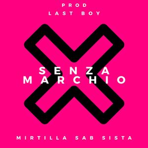 Senza Marchio (feat. Mirtilla & Sab Sista)