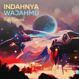 Indahnya Wajahmu