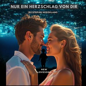 Nur ein Herzschlag von Dir