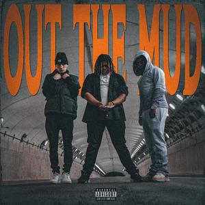 Out The Mud (feat. Junnior & COCOFROMTHE5)