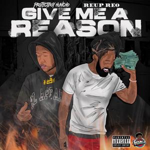 Give Me A Reason (feat. ProjectBoy Huncho)