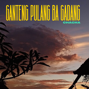 Ganteng Pulang Ba Gadang