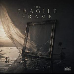 The Fragile Frame