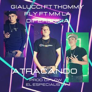 Atracando (feat. Mm la Diferencia & Thommy Fly)