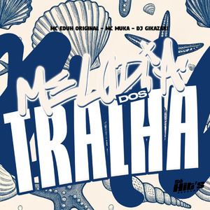 Melodia Dos Tralha
