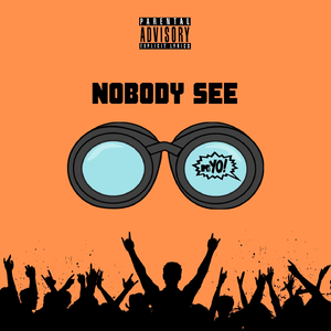 Nobody See