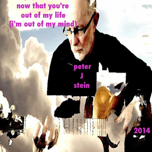 Now That You're Out of My Life (I'm Out of My Mind)