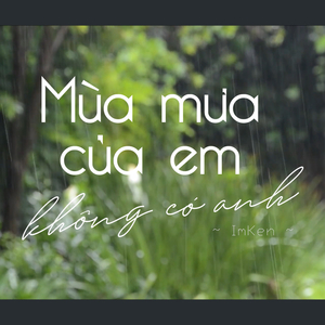 Mùa mưa của em không có anh