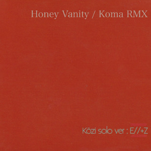 Honey Vanity / Koma RMX (Remix)